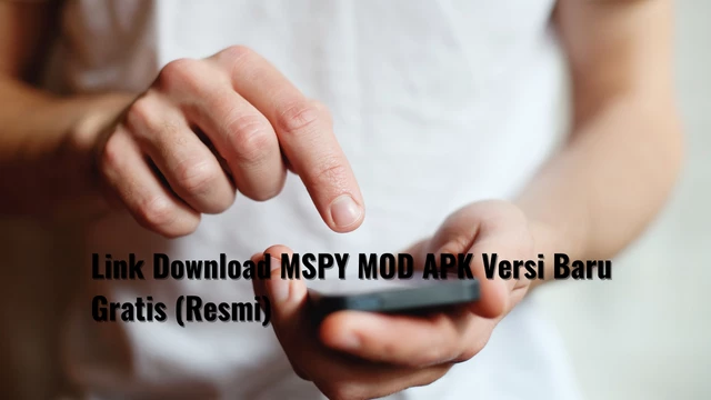 Link Download MSPY MOD APK Versi Baru Gratis (Resmi)