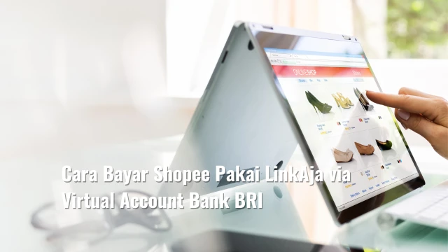 Cara Bayar Shopee Pakai LinkAja via Virtual Account Bank BRI