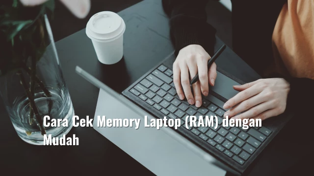 Cara Cek Memory Laptop (RAM) dengan Mudah