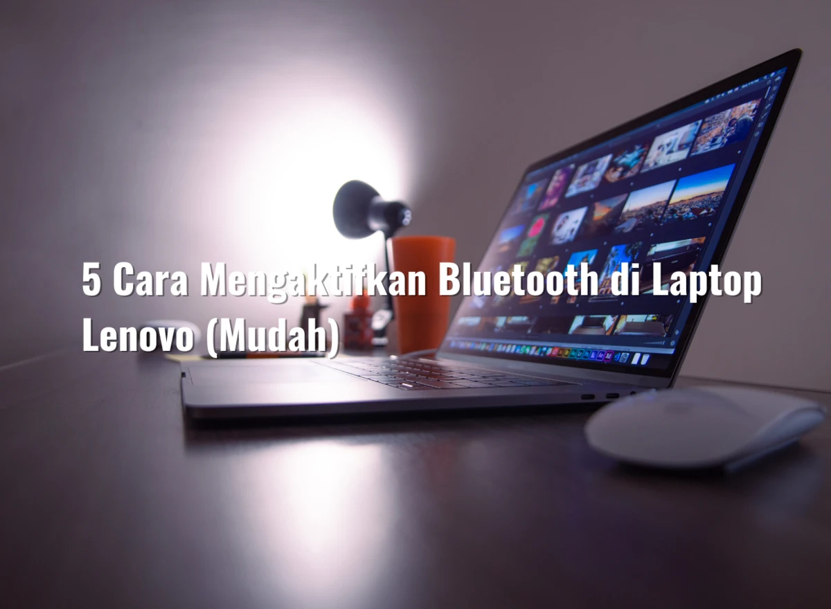 5 Cara Mengaktifkan Bluetooth di Laptop Lenovo (Mudah)