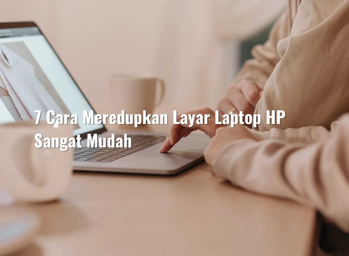 7 Cara Meredupkan Layar Laptop HP Sangat Mudah