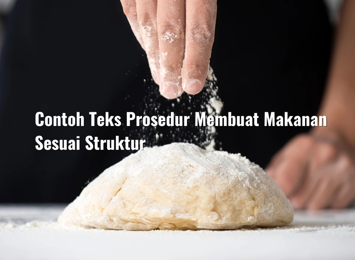 Contoh Teks Prosedur Membuat Makanan Sesuai Struktur