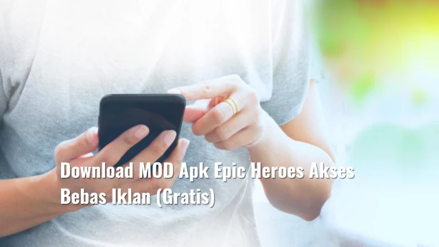 Download MOD Apk Epic Heroes Akses Bebas Iklan (Gratis)