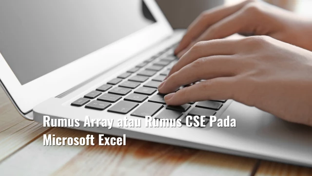 Rumus Array atau Rumus CSE Pada Microsoft Excel