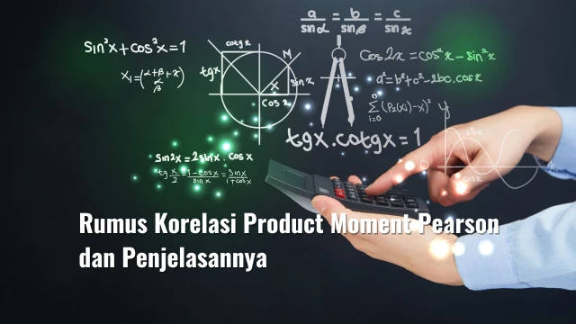 Rumus Korelasi Product Moment Pearson dan Penjelasannya