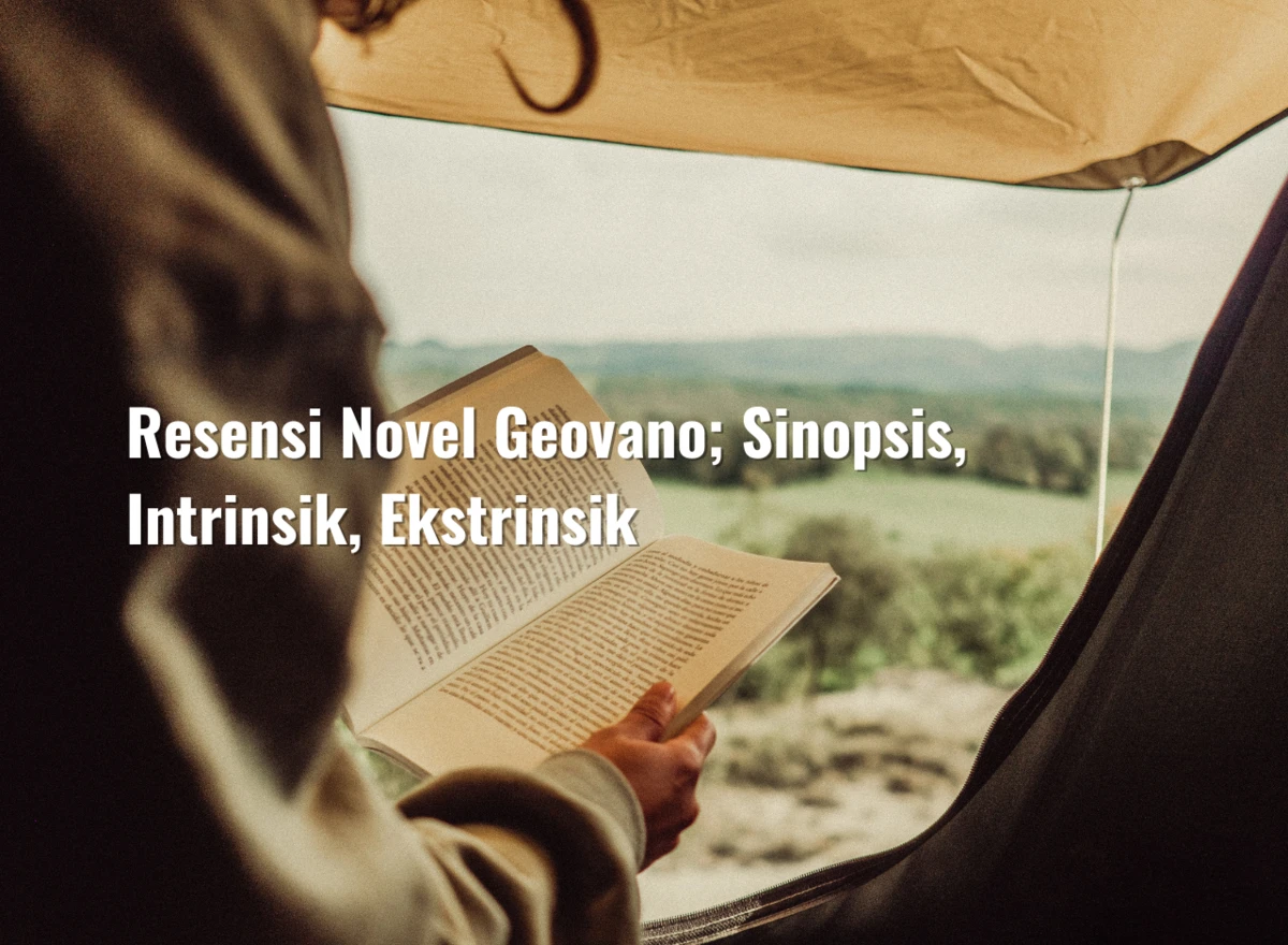 Resensi Novel Geovano; Sinopsis, Intrinsik, Ekstrinsik