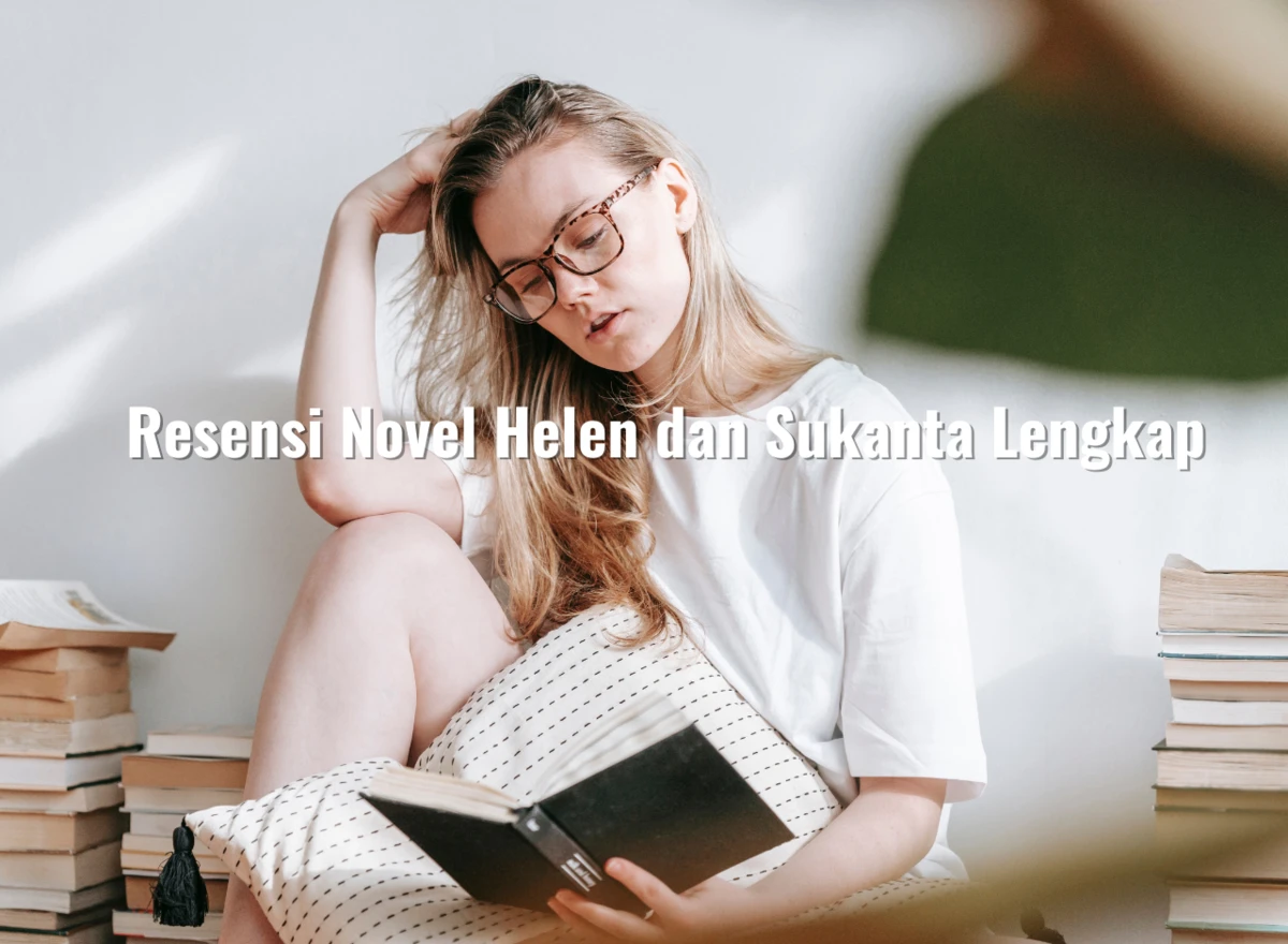 Resensi Novel Helen dan Sukanta Lengkap