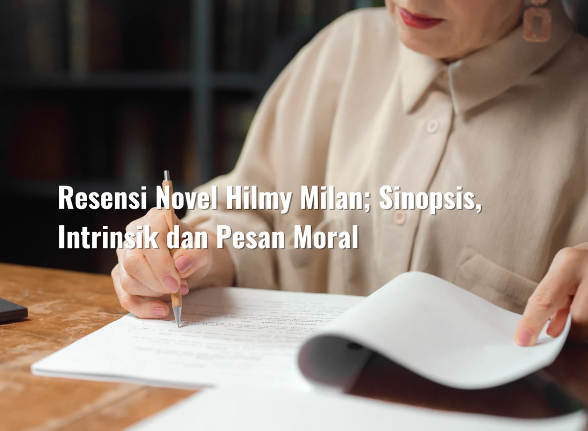 Resensi Novel Hilmy Milan; Sinopsis, Intrinsik dan Pesan Moral