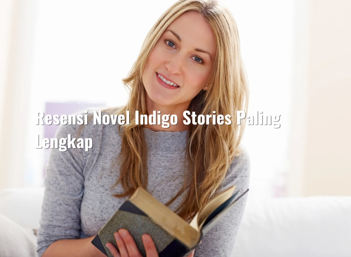 Resensi Novel Indigo Stories Paling Lengkap