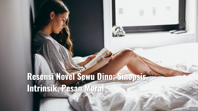 Resensi Novel Sewu Dino; Sinopsis, Intrinsik, Pesan Moral