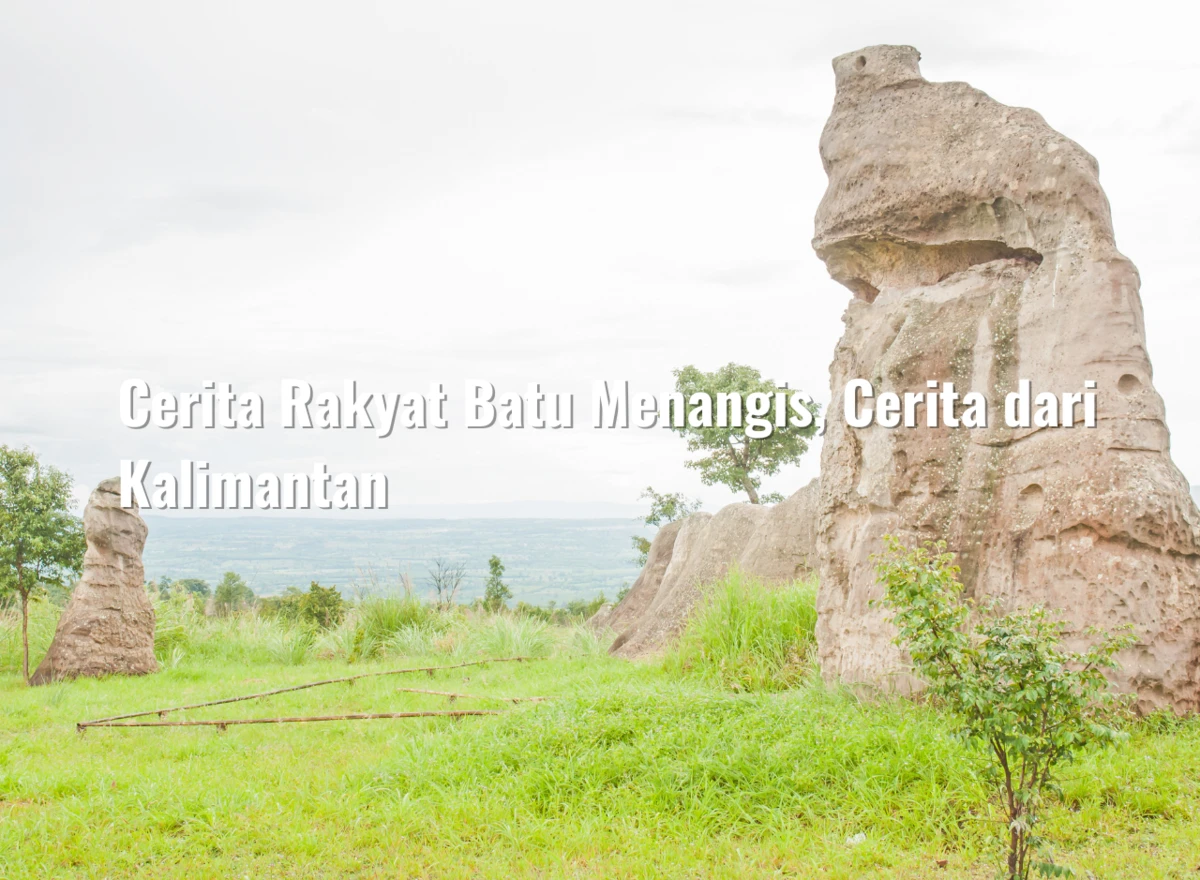 Cerita Rakyat Batu Menangis, Cerita dari Kalimantan