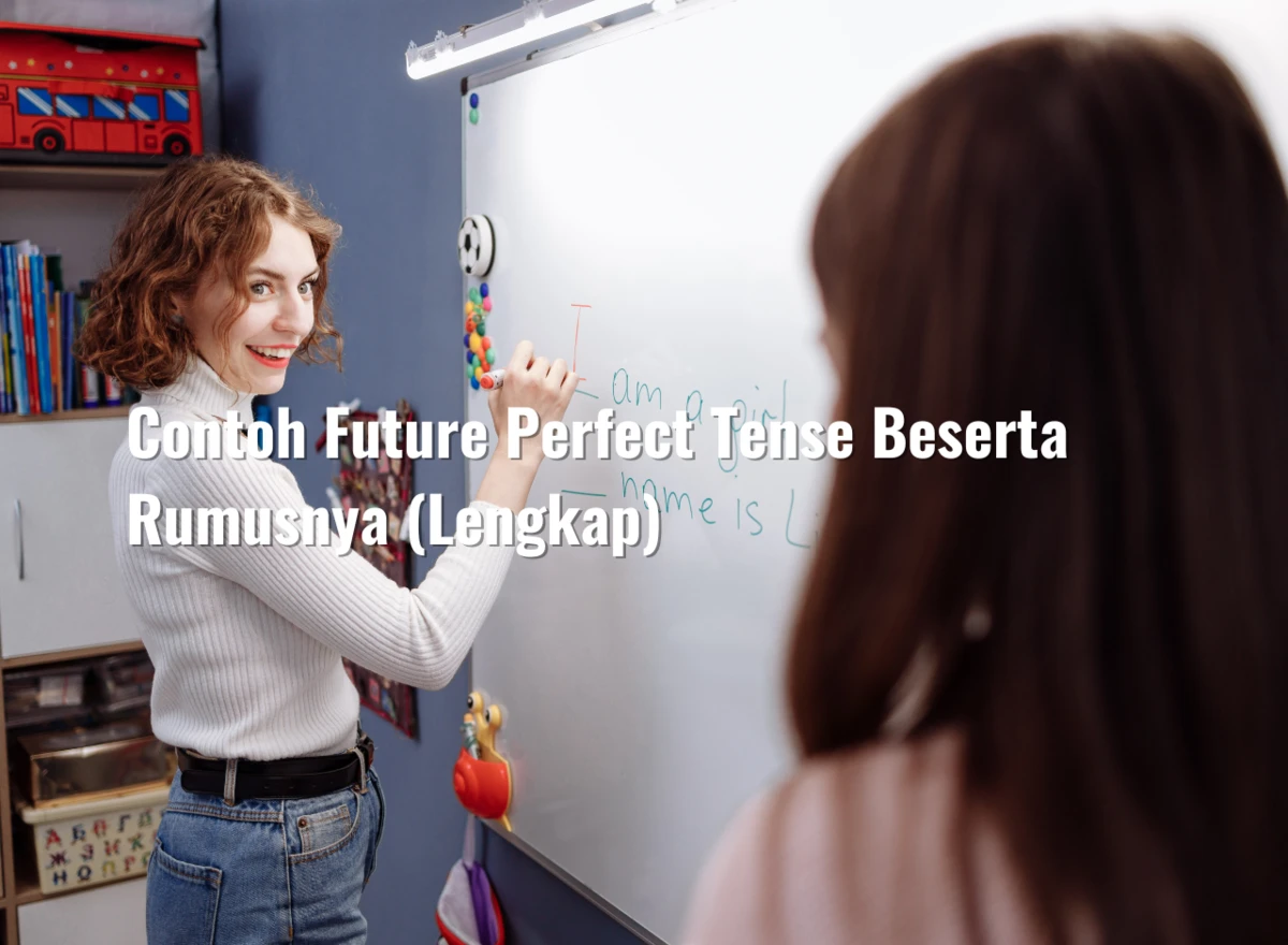 Contoh Future Perfect Tense Beserta Rumusnya (Lengkap)