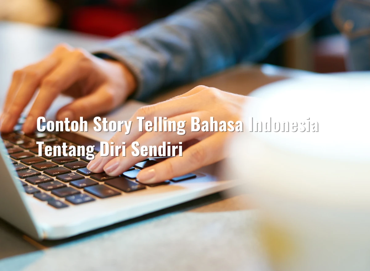Contoh Story Telling Bahasa Indonesia Tentang Diri Sendiri
