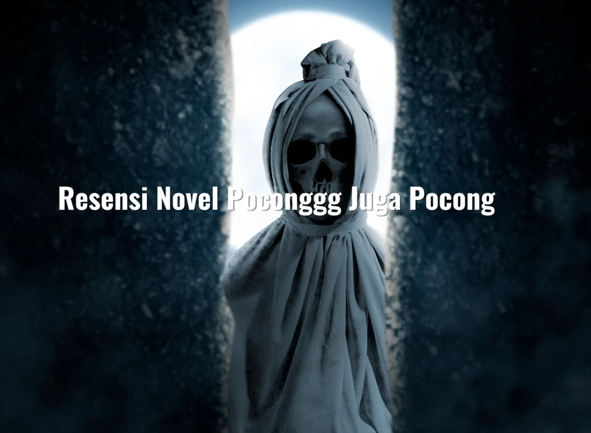Resensi Novel Poconggg Juga Pocong