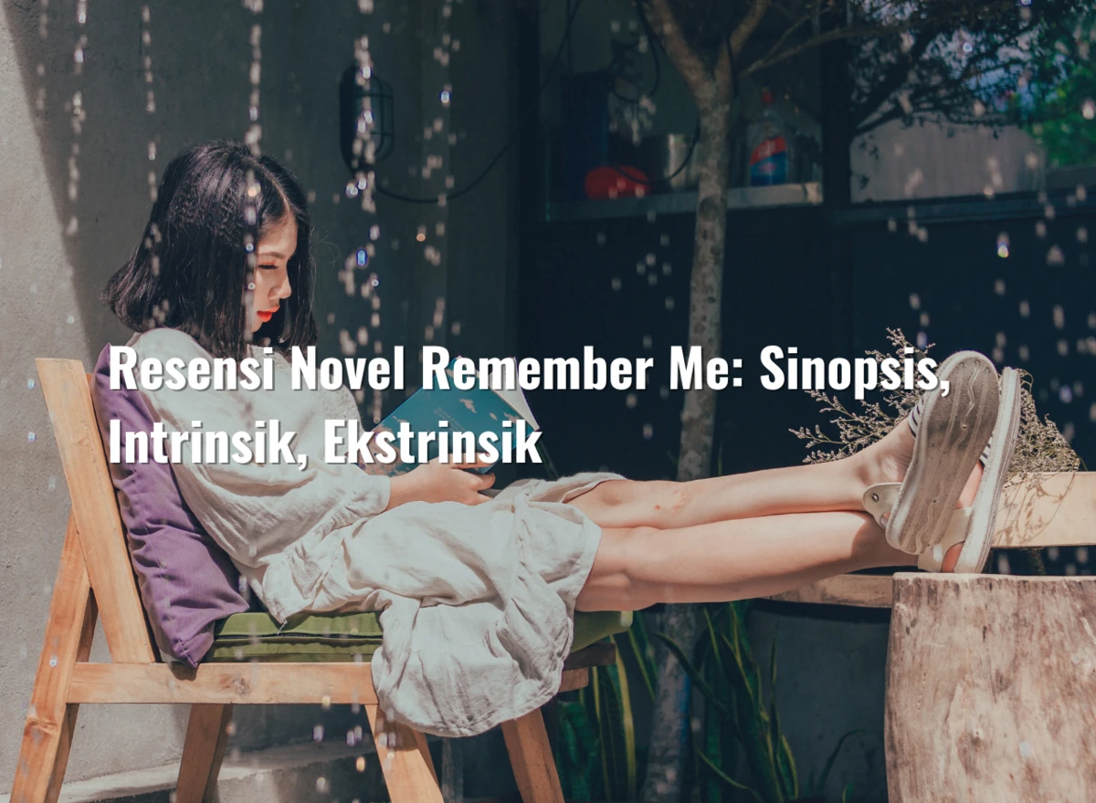 Resensi Novel Remember Me: Sinopsis, Intrinsik, Ekstrinsik